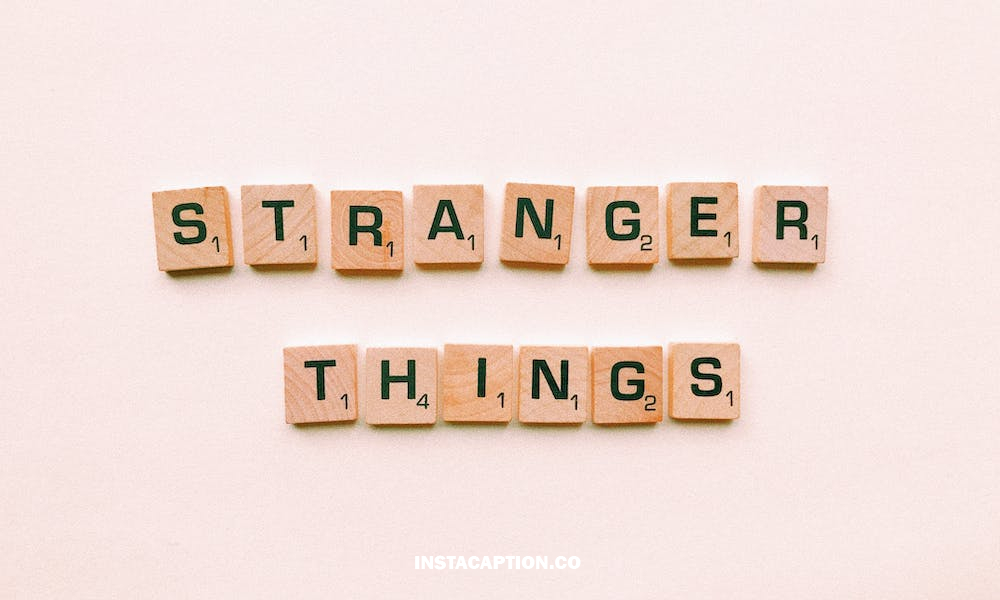 Stranger Things Captions For Instagram